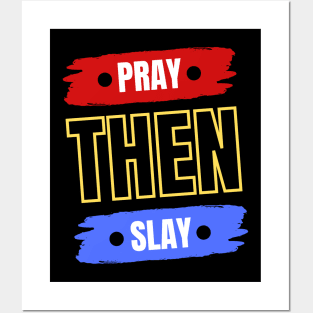 Pray Then Slay Posters and Art